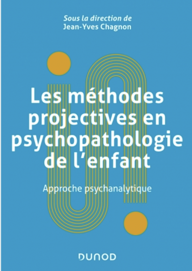 Les méthodes projectives en psychopathologie de l'enfant, approche psychanalytique